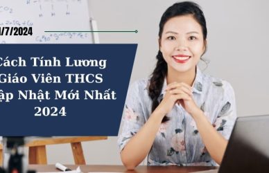 Cách Tính Lương Giáo Viên THCS Cập Nhật Mới Nhất Năm 2024